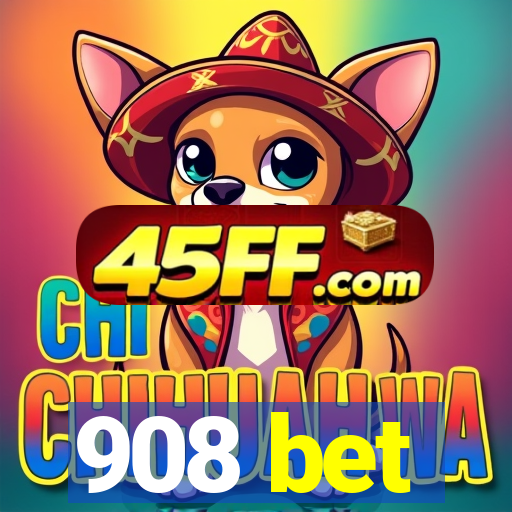 908 bet